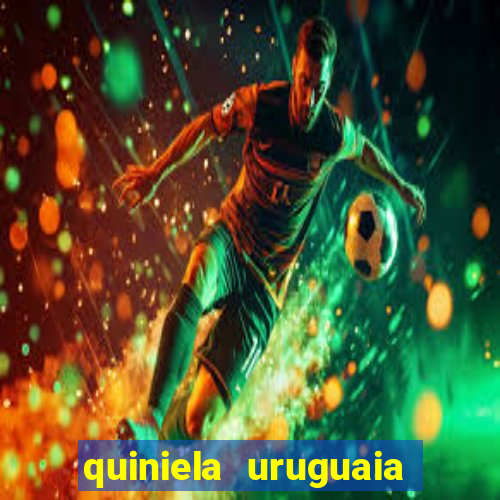 quiniela uruguaia de hoje